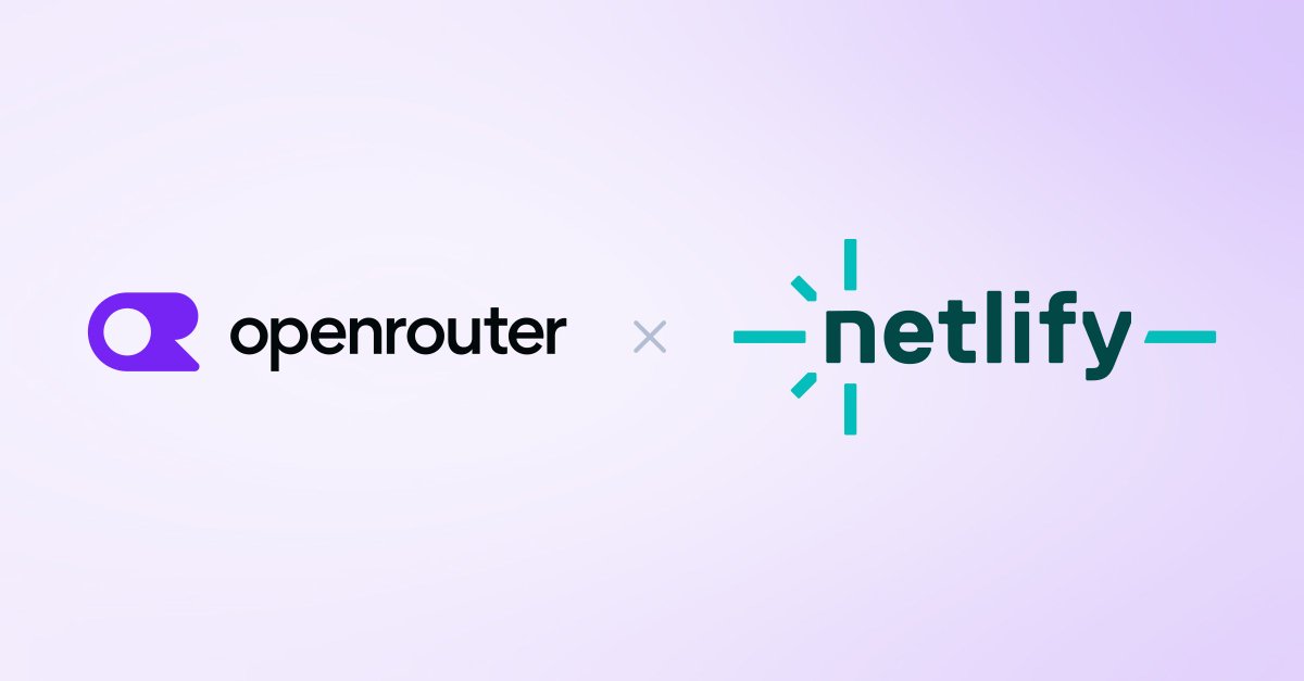 OpenRouter 宣布接入 Netlify,支持直接调用数百个开源模型 配图